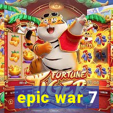 epic war 7